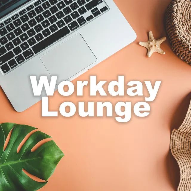 Workday Lounge